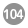 104