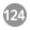 124