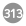 313