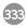 333