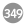 349