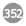352