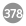378