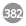 382