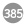 385