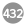 432